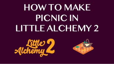 How To Make Picnic In Little Alchemy 2