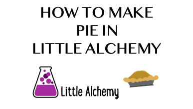 How To Make Pie In Little Alchemy