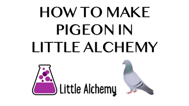 How To Make Pigeon In Little Alchemy