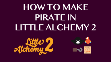 How To Make Pirate In Little Alchemy 2
