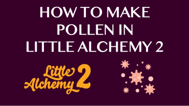 How To Make Pollen In Little Alchemy 2