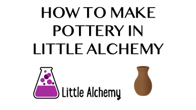 How To Make Pottery In Little Alchemy