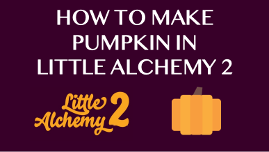 How To Make Pumpkin In Little Alchemy 2