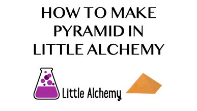 How To Make Pyramid In Little Alchemy