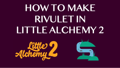 How To Make Rivulet In Little Alchemy 2