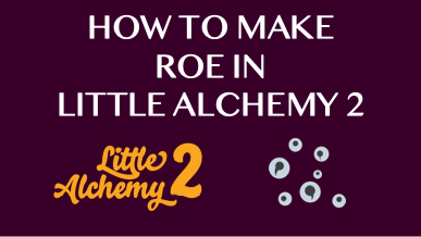 How To Make Roe In Little Alchemy 2