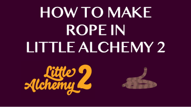 How To Make Rope In Little Alchemy 2