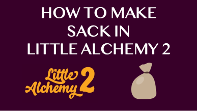 How To Make Sack In Little Alchemy 2