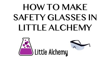How To Make Safety Glasses In Little Alchemy