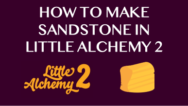How To Make Sandstone In Little Alchemy 2