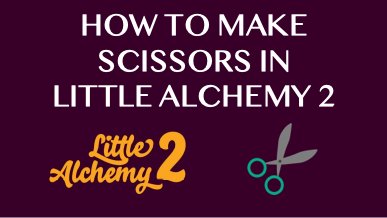 How To Make Scissors In Little Alchemy 2
