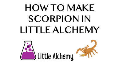 How To Make Scorpion In Little Alchemy