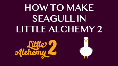 How To Make Seagull In Little Alchemy 2