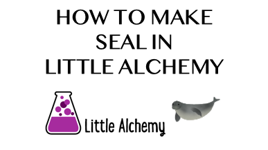 How To Make Seal In Little Alchemy