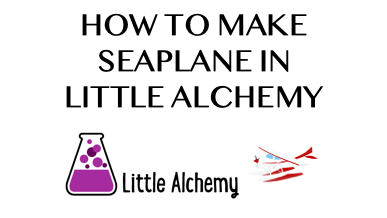 How To Make Seaplane In Little Alchemy