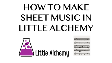 How To Make Sheet Music In Little Alchemy