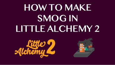 How To Make Smog In Little Alchemy 2
