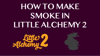 How To Make Smoke In Little Alchemy 2
