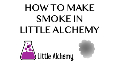 How To Make Smoke In Little Alchemy