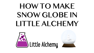 How To Make Snow Globe In Little Alchemy