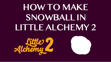 How To Make Snowball In Little Alchemy 2