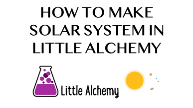 How To Make Solar System In Little Alchemy