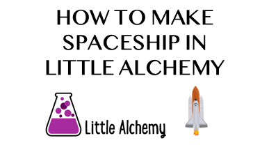 How To Make Spaceship In Little Alchemy