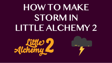 How To Make Storm In Little Alchemy 2