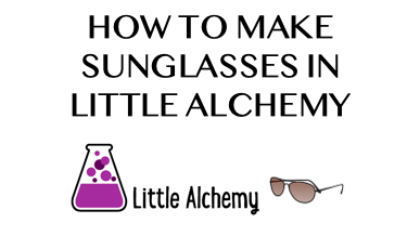 How To Make Sunglasses In Little Alchemy