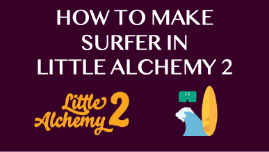 How To Make Surfer In Little Alchemy 2