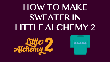 How To Make Sweater In Little Alchemy 2