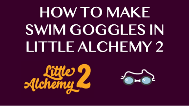 How To Make Swim Goggles In Little Alchemy 2