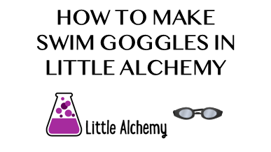 How To Make Swim Goggles In Little Alchemy
