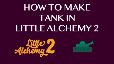 How To Make Tank In Little Alchemy 2