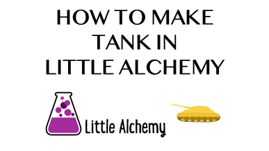How To Make Tank In Little Alchemy