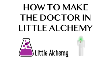 How To Make The Doctor In Little Alchemy