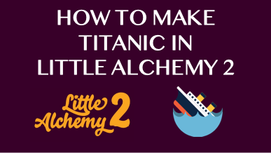 How To Make Titanic In Little Alchemy 2