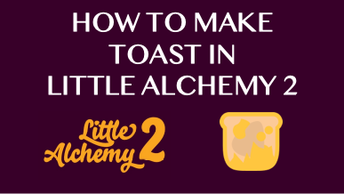 How To Make Toast In Little Alchemy 2