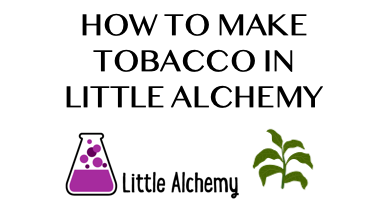 How To Make Tobacco In Little Alchemy