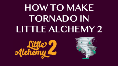 How To Make Tornado In Little Alchemy 2