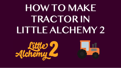 How To Make Tractor In Little Alchemy 2