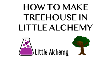 How To Make Treehouse In Little Alchemy