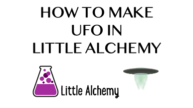 How To Make Ufo In Little Alchemy
