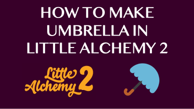How To Make Umbrella In Little Alchemy 2