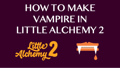 How To Make Vampire In Little Alchemy 2