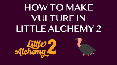 How To Make Vulture In Little Alchemy 2
