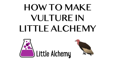 How To Make Vulture In Little Alchemy
