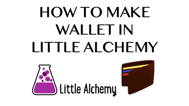 How To Make Wallet In Little Alchemy