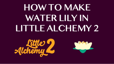 How To Make Water Lily In Little Alchemy 2