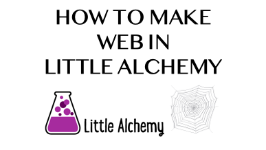 How To Make Web In Little Alchemy
